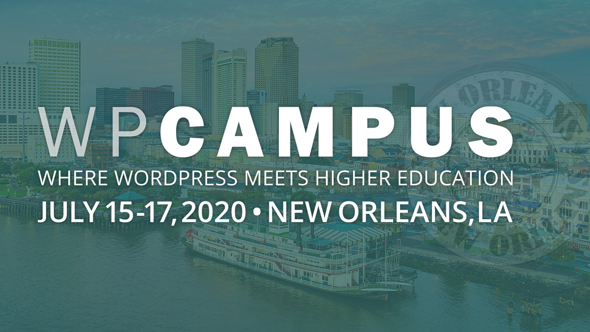 WPCampus 2020 will take place July 15-17, 2020 in New Orleans, Louisiana